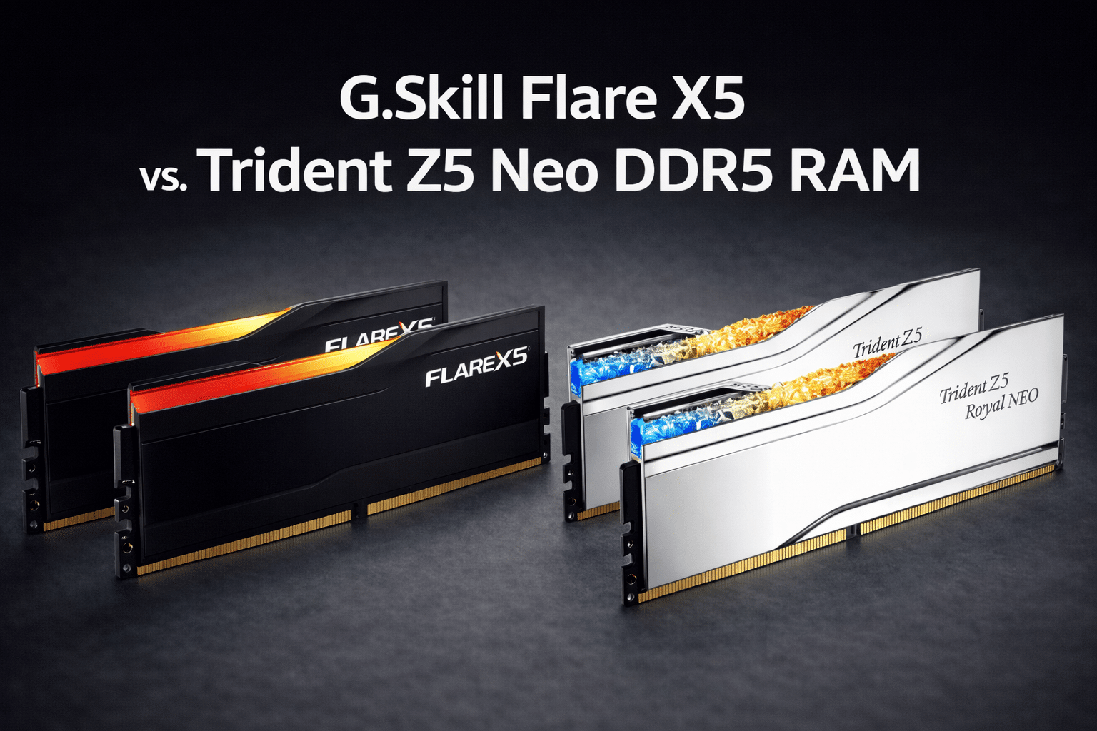 G.Skill Flare X5 Vs Trident Z5 Neo DDR5 RAM