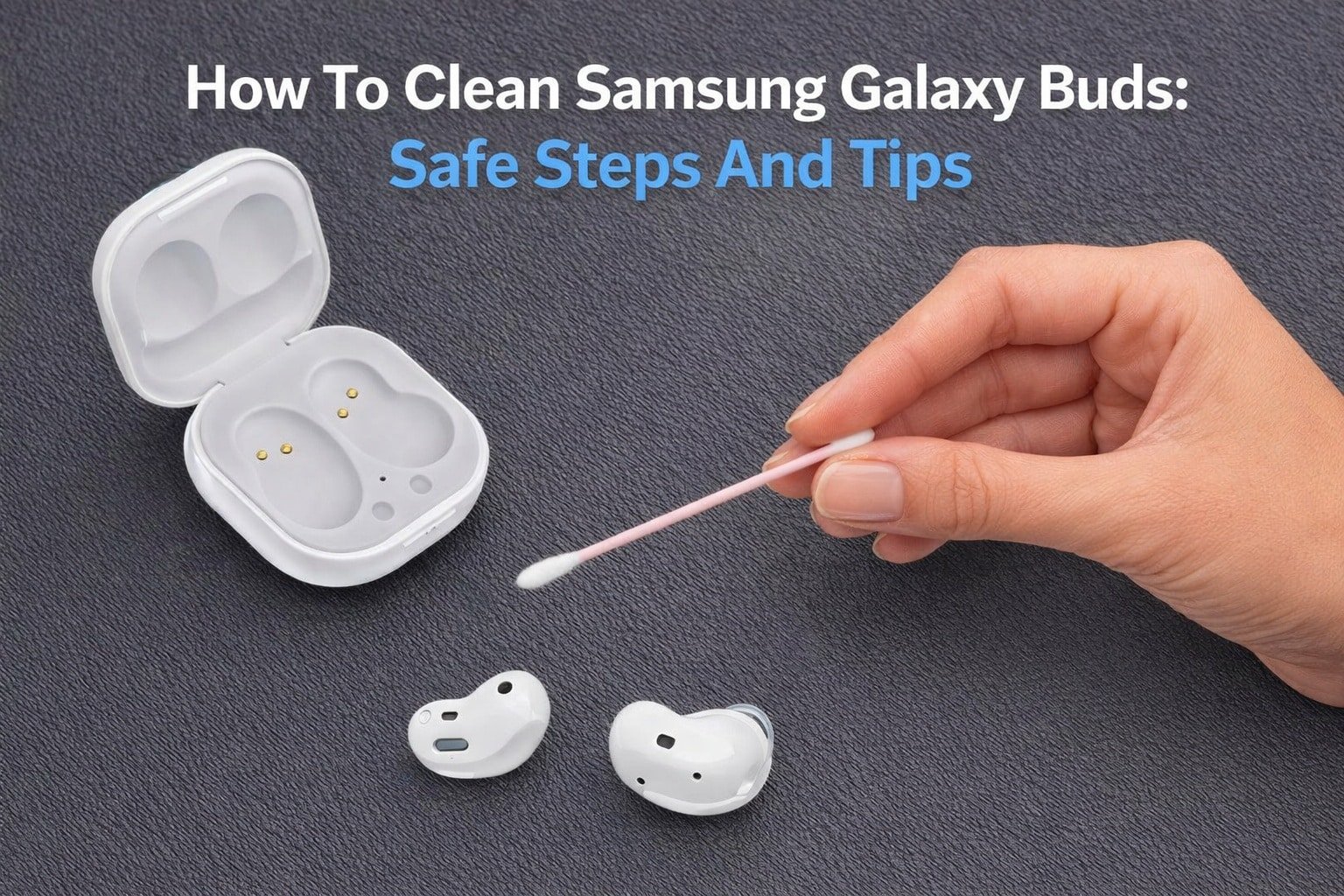 How To Clean Samsung Galaxy Buds